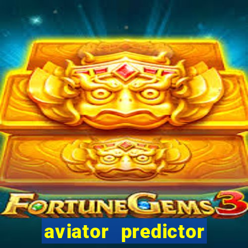 aviator predictor v4.0 apk